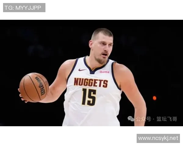 高原对决！约基奇三双机器能否延续对热火统治？阿德巴约禁区绞杀战成关键